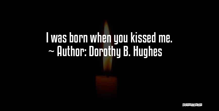 Kissing Someone You Love Quotes By Dorothy B. Hughes