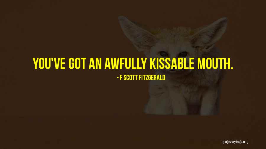 Kissing Someone You Love Quotes By F Scott Fitzgerald