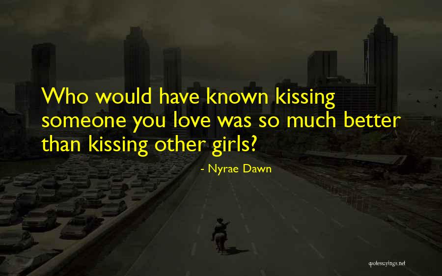 Kissing Someone You Love Quotes By Nyrae Dawn