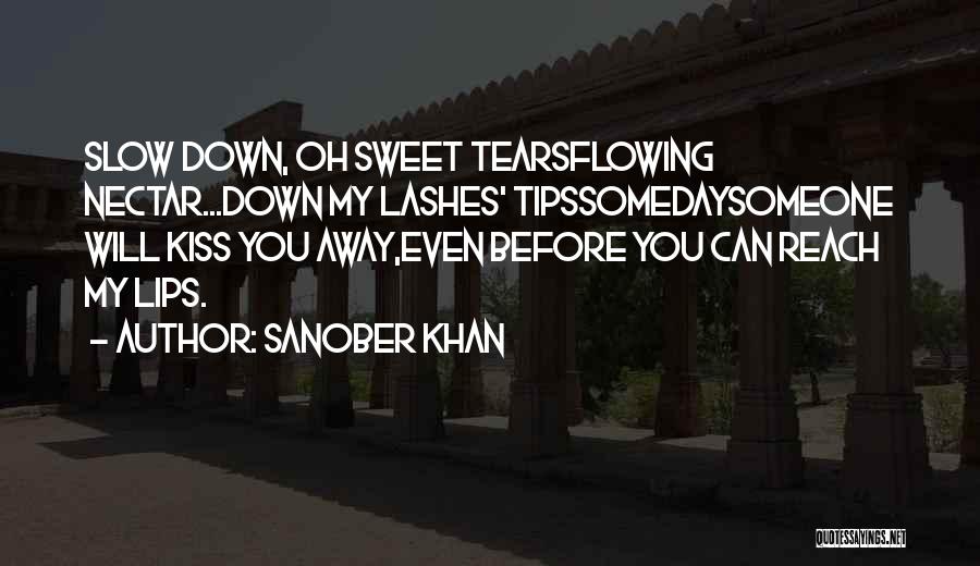 Kissing Someone You Love Quotes By Sanober Khan