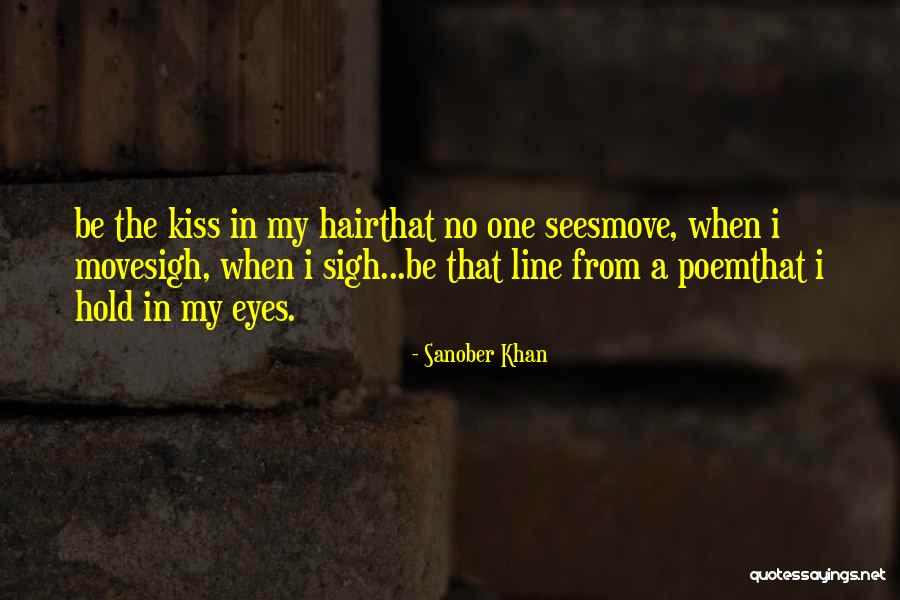 Kissing Someone You Love Quotes By Sanober Khan