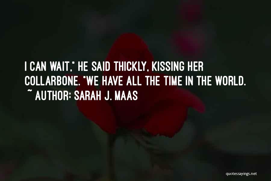 Kissing Someone You Love Quotes By Sarah J. Maas