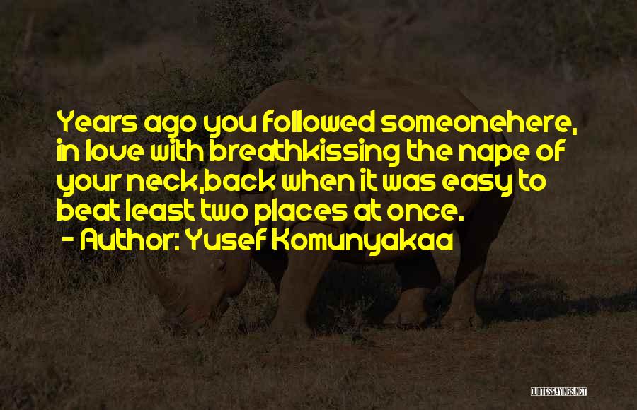 Kissing Someone You Love Quotes By Yusef Komunyakaa