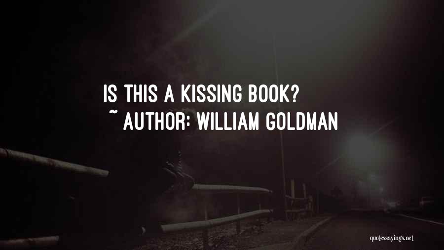 Kissing The Bride Quotes By William Goldman