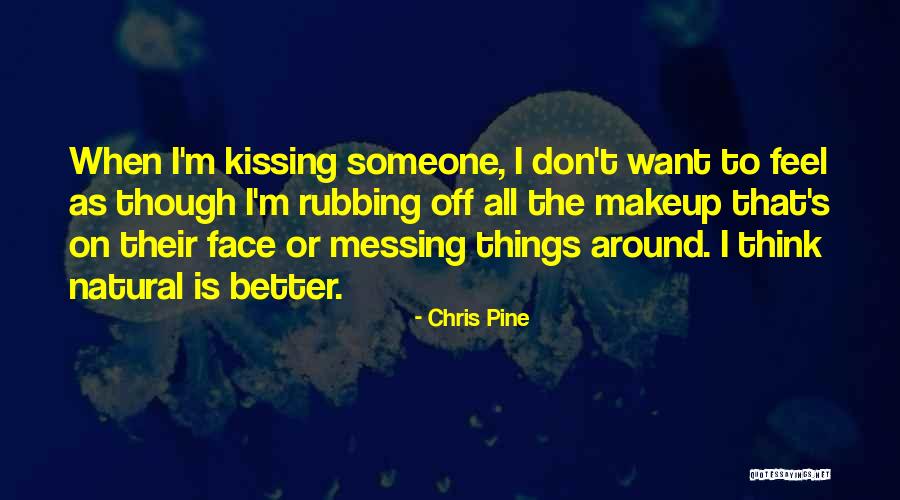 Kissing The Quotes By Chris Pine Kissing The Quotes By Chris Pine