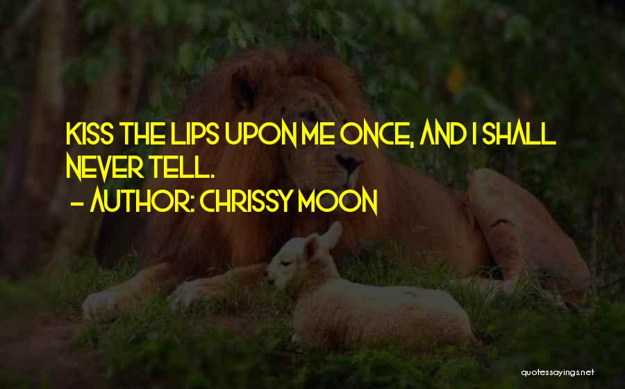Kissing Under The Moon Quotes By Chrissy Moon