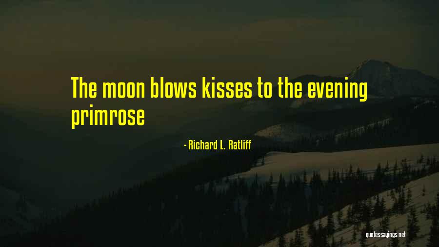 Kissing Under The Moon Quotes By Richard L. Ratliff