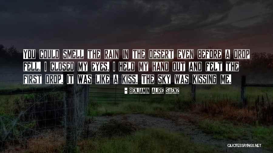 Kissing Under The Rain Quotes By Benjamin Alire Saenz