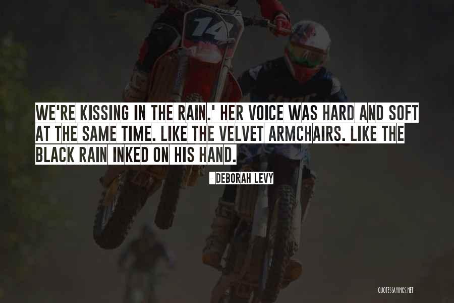 Kissing Under The Rain Quotes By Deborah Levy Kissing Under The Rain Quotes By Deborah Levy