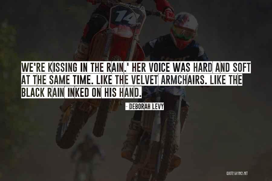 Kissing Under The Rain Quotes By Deborah Levy