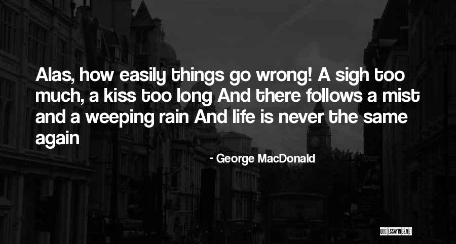 Kissing Under The Rain Quotes By George MacDonald