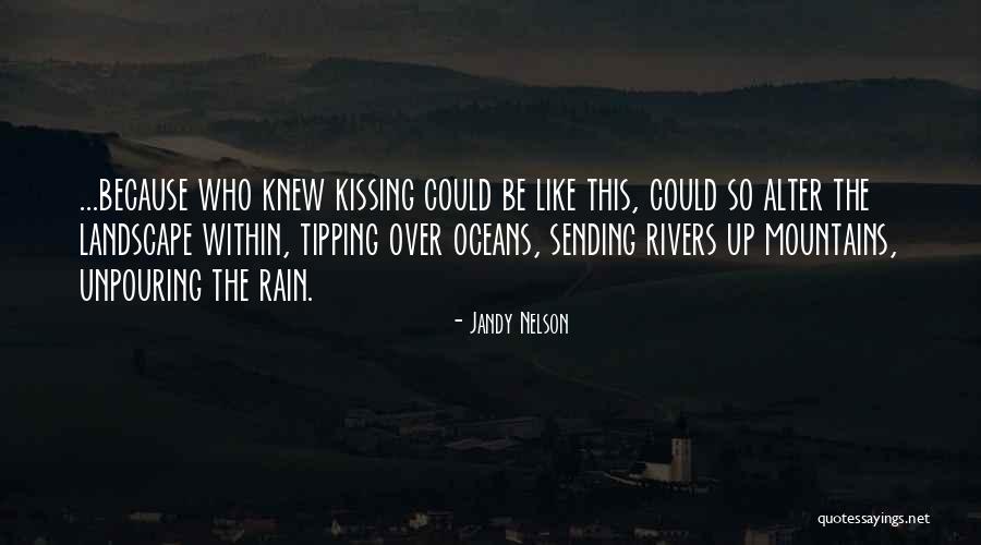 Kissing Under The Rain Quotes By Jandy Nelson