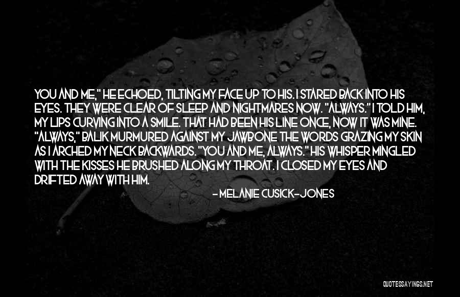 Kissing With Eyes Closed Quotes By Melanie Cusick-Jones