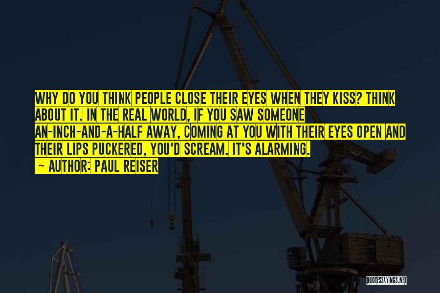 Kissing With Your Eyes Open Quotes By Paul Reiser