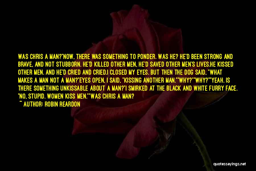 Kissing With Your Eyes Open Quotes By Robin Reardon