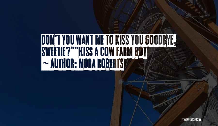 Kissing You Goodbye Quotes By Nora Roberts