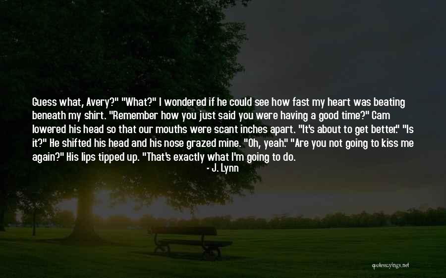 Kissing You Is Quotes By J. Lynn Kissing You Is Quotes By J. Lynn