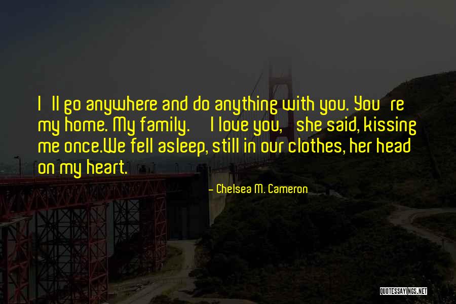 Kissing You Love Quotes By Chelsea M. Cameron