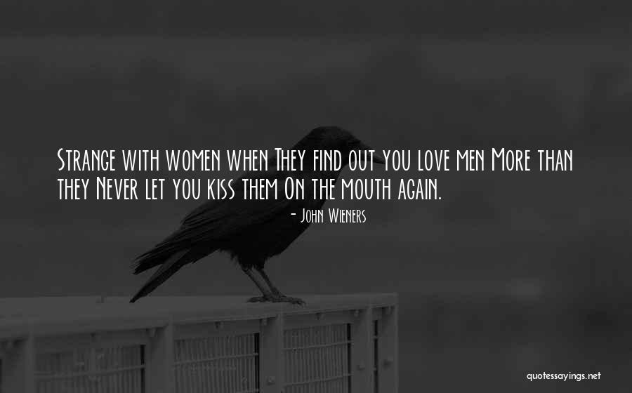 Kissing You Love Quotes By John Wieners Kissing You Love Quotes By John Wieners