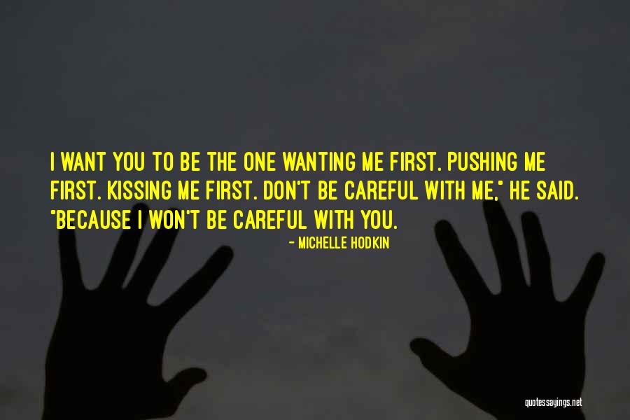 Kissing You Love Quotes By Michelle Hodkin Kissing You Love Quotes By Michelle Hodkin