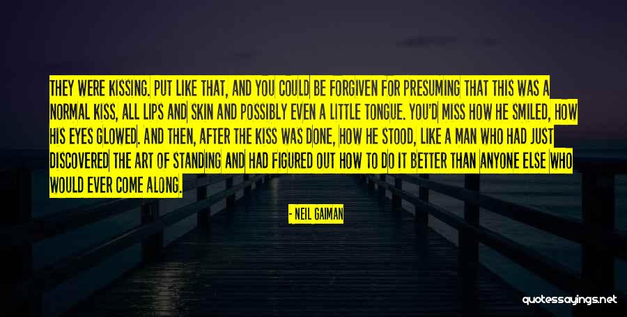 Kissing You Love Quotes By Neil Gaiman Kissing You Love Quotes By Neil Gaiman