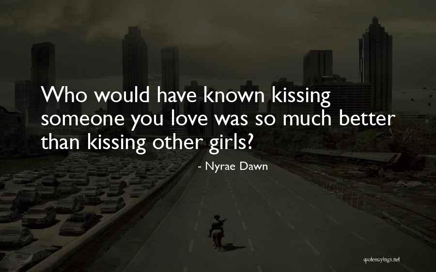 Kissing You Love Quotes By Nyrae Dawn