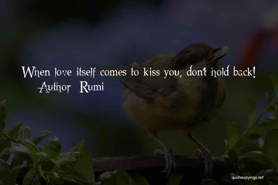 Kissing You Love Quotes By Rumi