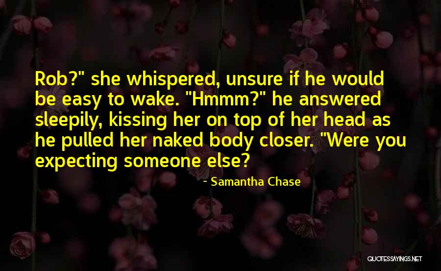 Kissing You Love Quotes By Samantha Chase Kissing You Love Quotes By Samantha Chase