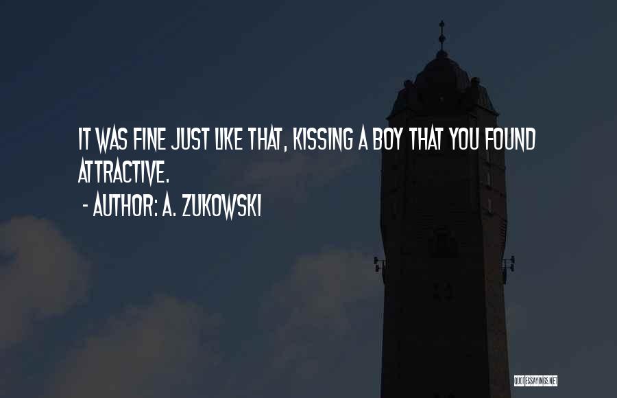 Kissing You Quotes By A. Zukowski