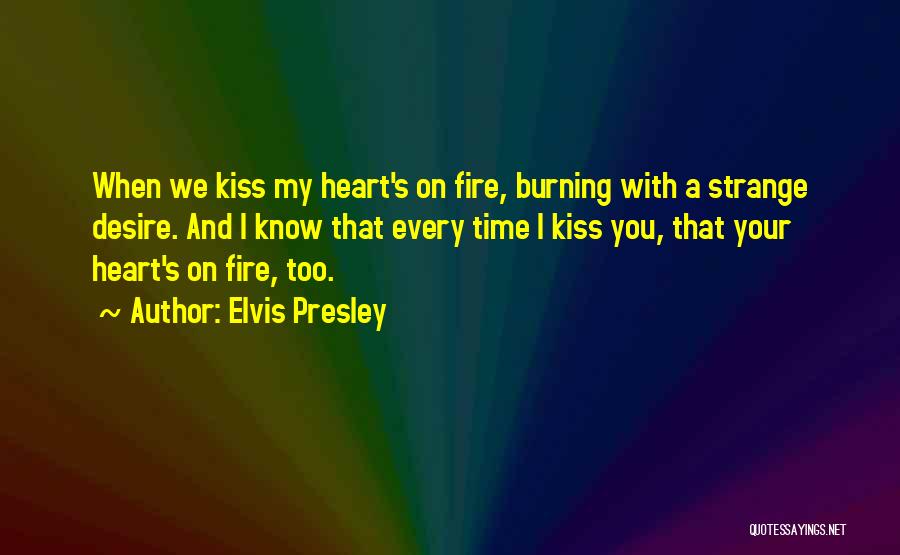 Kissing You Quotes By Elvis Presley