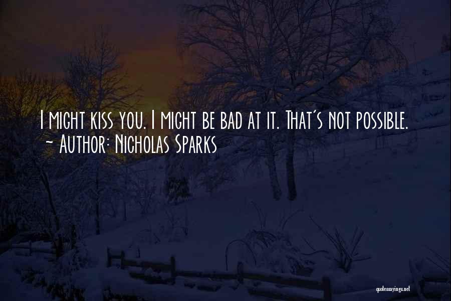 Kissing You Quotes By Nicholas Sparks