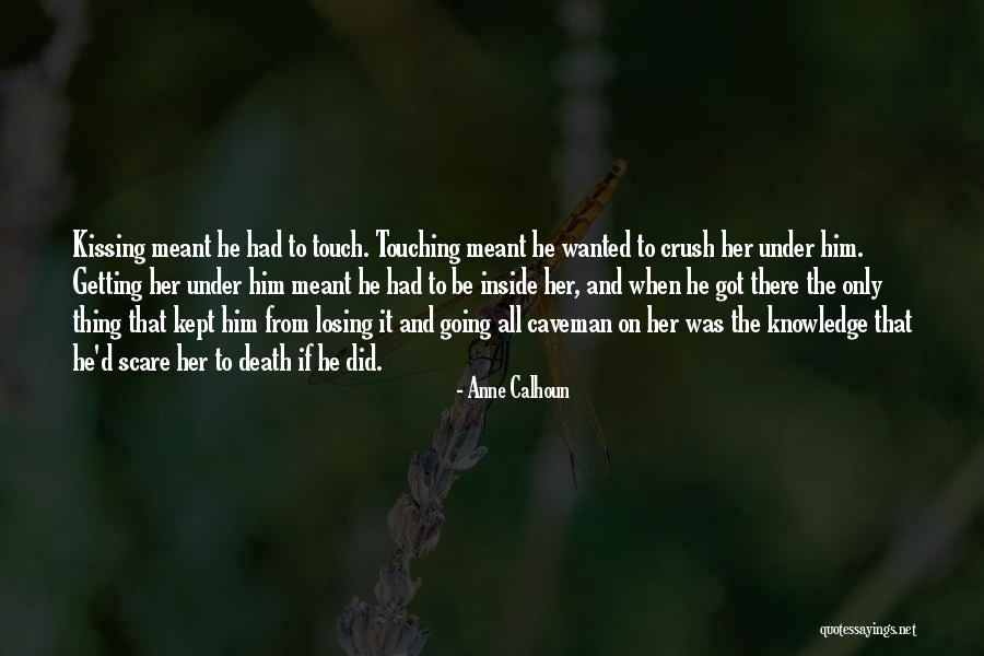 Kissing Your Crush Quotes By Anne Calhoun Kissing Your Crush Quotes By Anne Calhoun