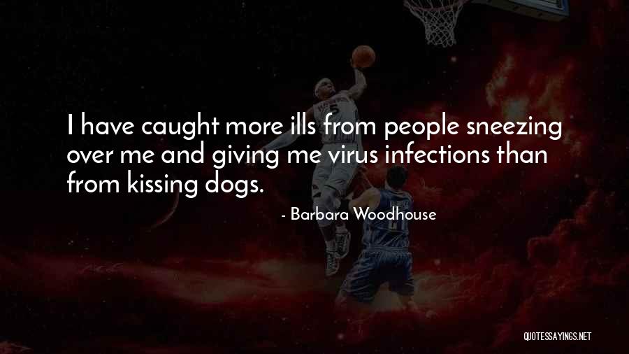 Kissing Your Dog Quotes By Barbara Woodhouse Kissing Your Dog Quotes By Barbara Woodhouse