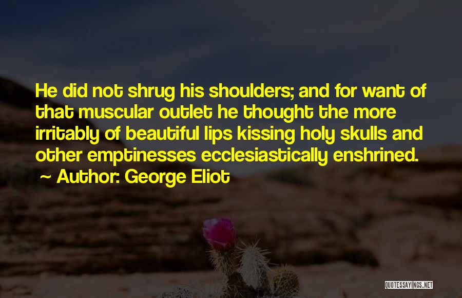 Kissing Your Ex Quotes By George Eliot