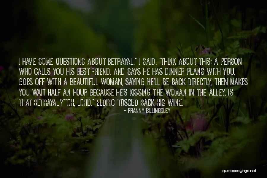 Kissing Your Friend Quotes By Franny Billingsley Kissing Your Friend Quotes By Franny Billingsley