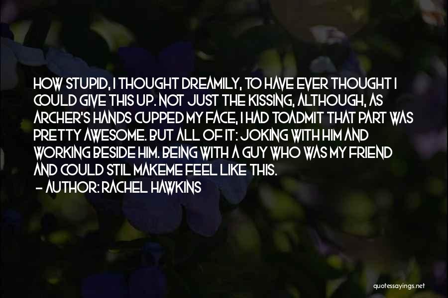 Kissing Your Friend Quotes By Rachel Hawkins