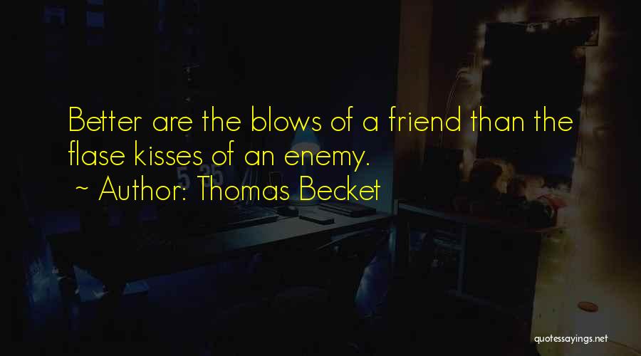 Kissing Your Friend Quotes By Thomas Becket