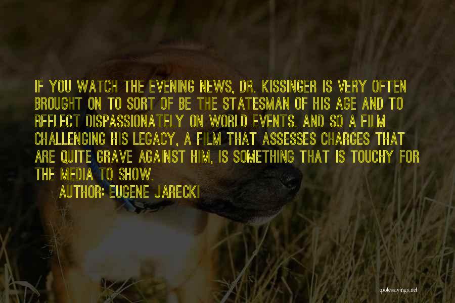 Kissinger Quotes By Eugene Jarecki