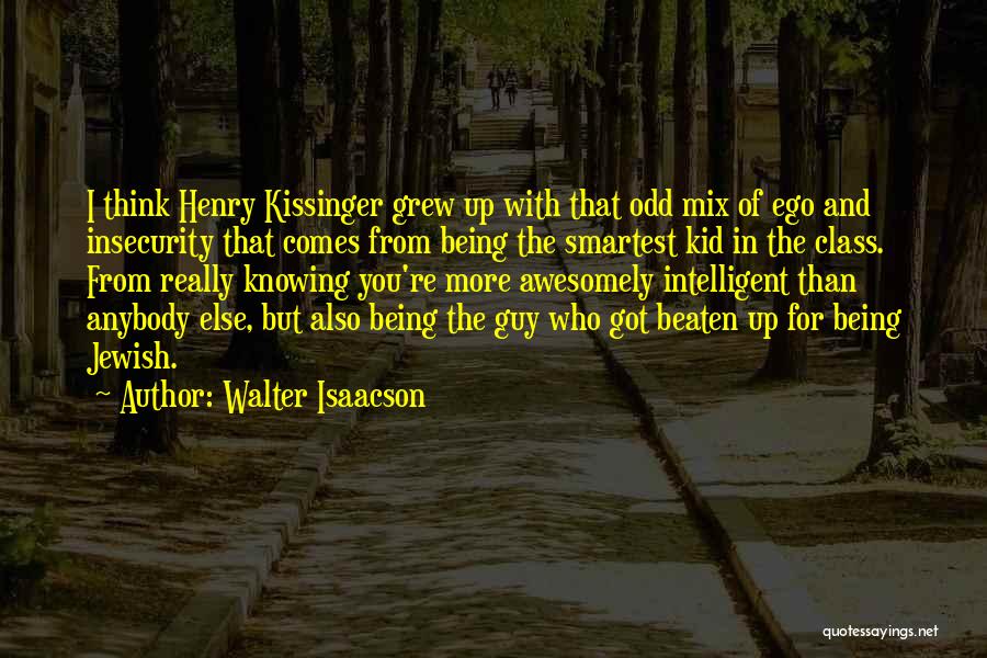 Kissinger Quotes By Walter Isaacson
