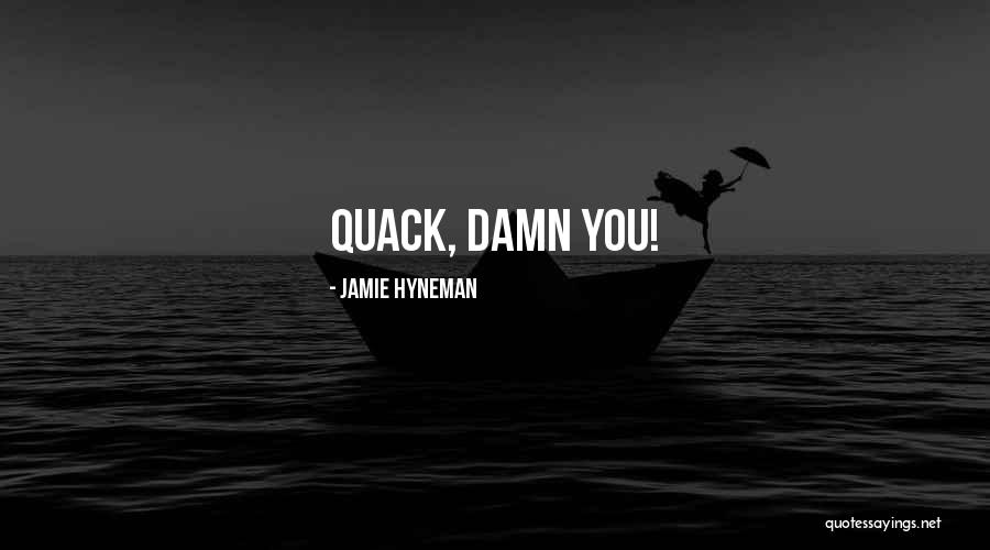 Kissner Motors Quotes By Jamie Hyneman