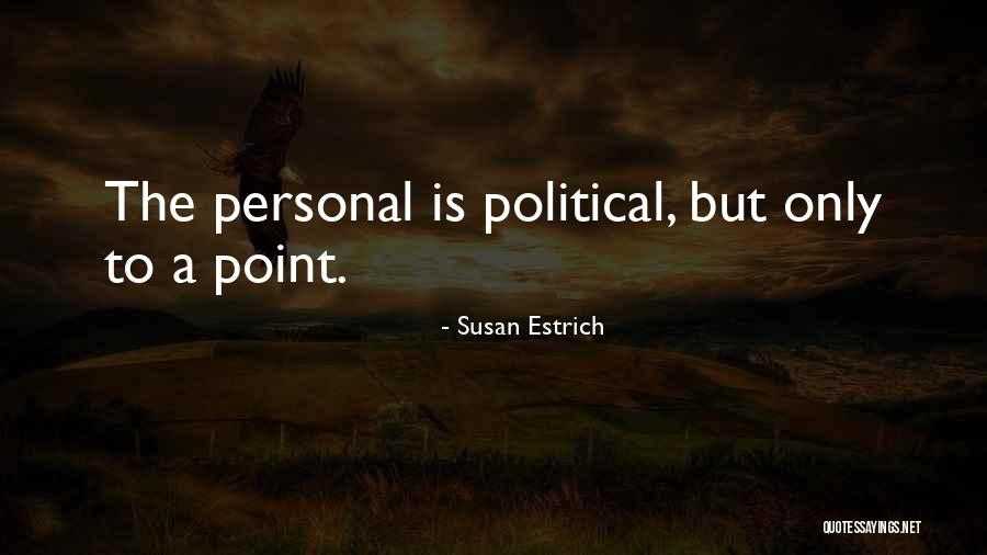 Kistensau Quotes By Susan Estrich