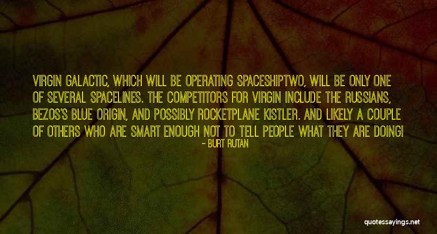 Kistler Quotes By Burt Rutan Kistler Quotes By Burt Rutan