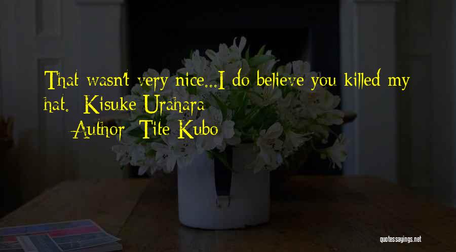 Kisuke Urahara Quotes By Tite Kubo