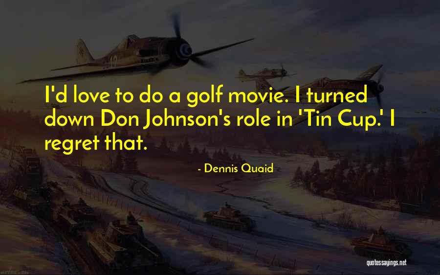 Kiszkiel Laura Quotes By Dennis Quaid Kiszkiel Laura Quotes By Dennis Quaid