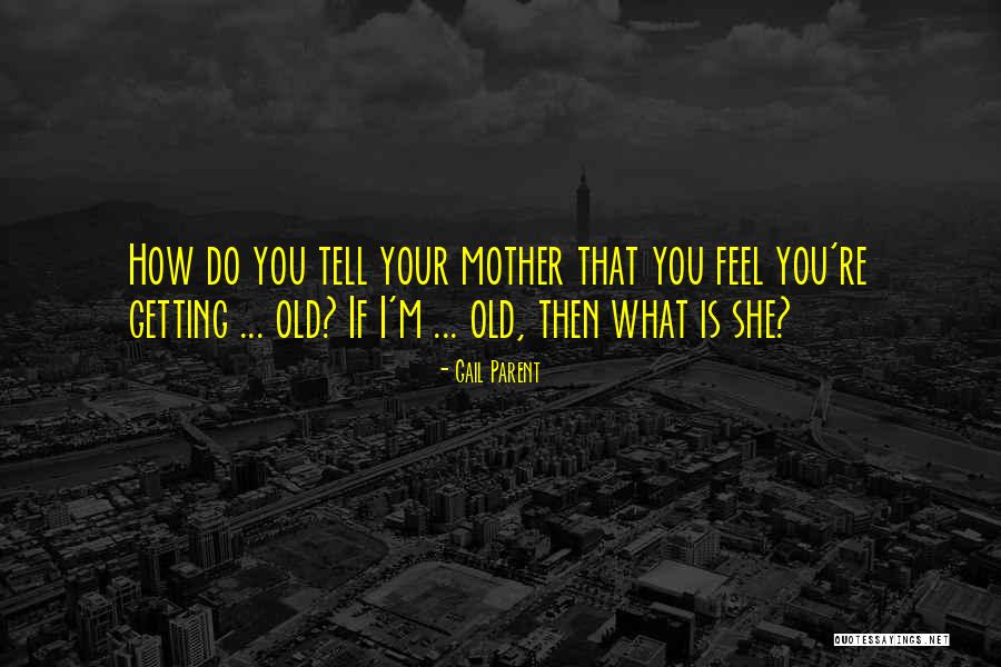 Kit Melendy Quotes By Gail Parent Kit Melendy Quotes By Gail Parent