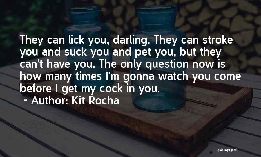 Kit Rocha Quotes 2106742