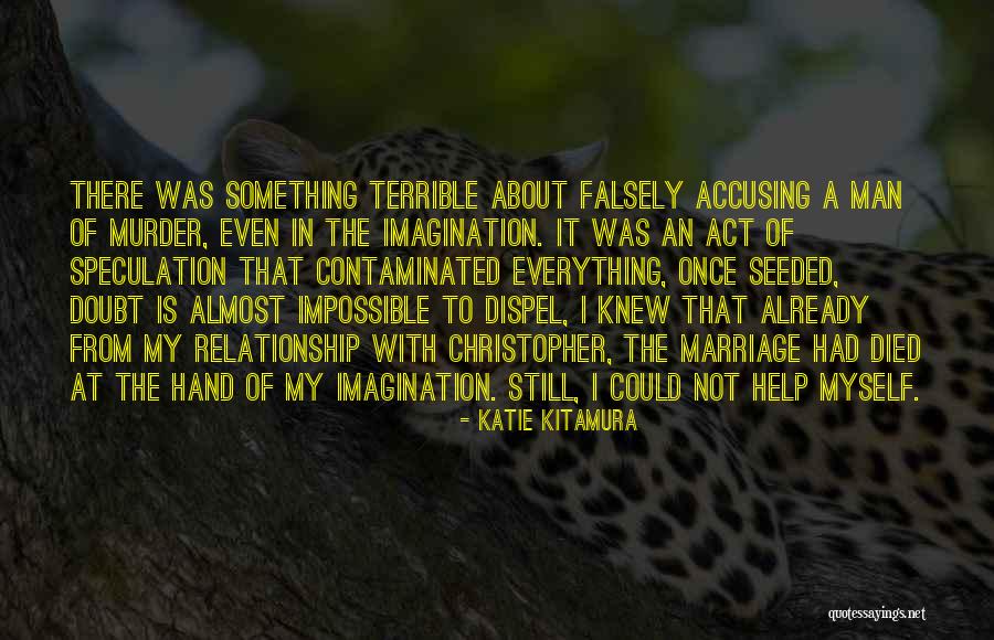 Kitamura Quotes By Katie Kitamura Kitamura Quotes By Katie Kitamura