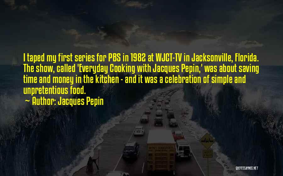 Kitchen And Cooking Quotes By Jacques Pepin