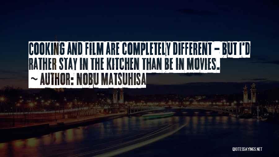 Kitchen And Cooking Quotes By Nobu Matsuhisa