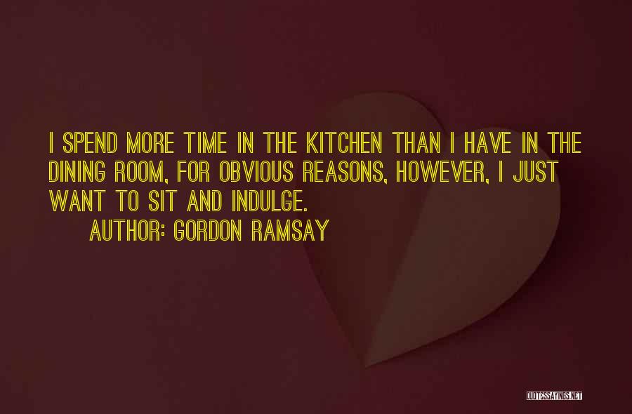 Kitchen And Dining Room Quotes By Gordon Ramsay
